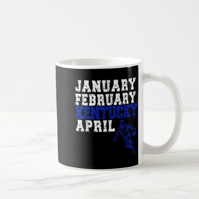 Taza De Café Funny January February Kentucky April Madness  (Derecha)