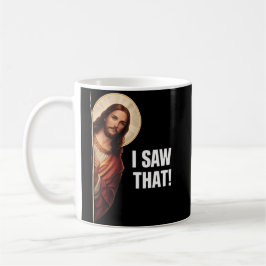 Taza De Café Funny Jesus "I Saw That" Christian meme design