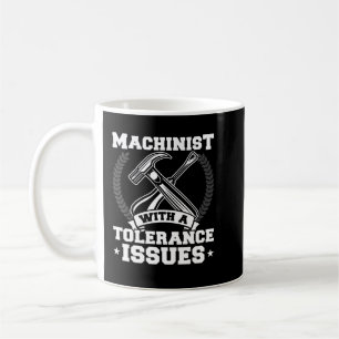 Taza De Café Funny Machinist con temas de tolerancia CNC Machin