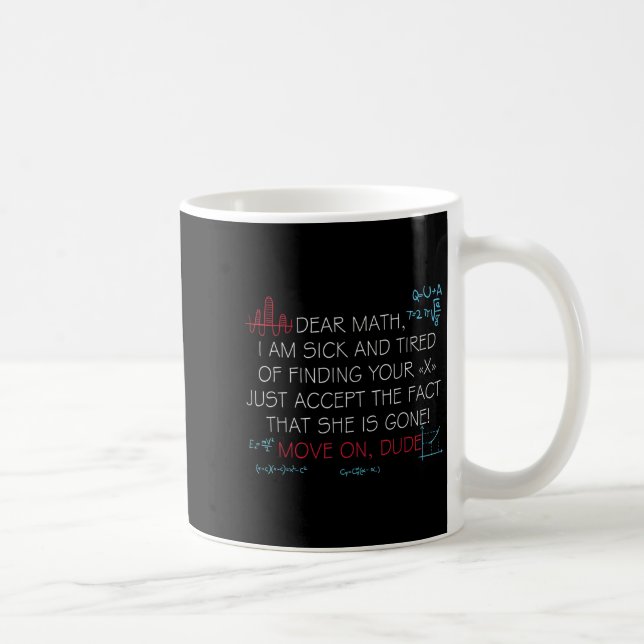 Taza De Café Funny Math Quote Dear Math Move On Dude Girls Boys (Derecha)