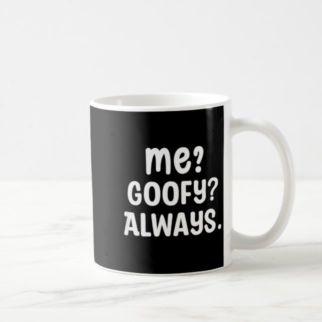 Taza De Café Funny Me_ _ Always. Humour Hilarious Weird Saying  (Derecha)