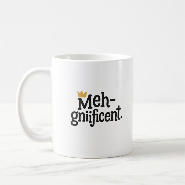 Taza De Café Funny "Meh-gnificent" Mug – Sarcastic Coffee cup (Izquierda)