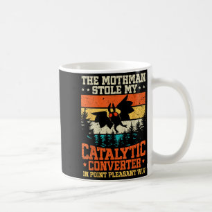 Taza De Café Funny Mothman se robó mi catalizador Mothman