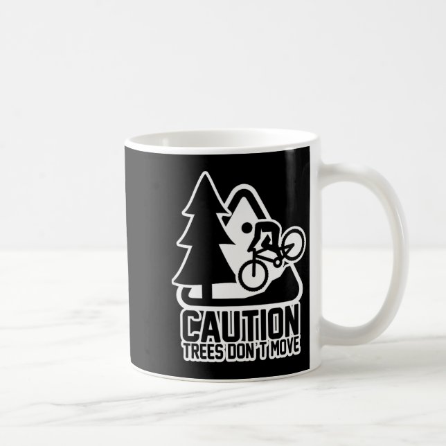 Taza De Café Funny Mountain Biking Warning - Caution Trees Do N (Derecha)