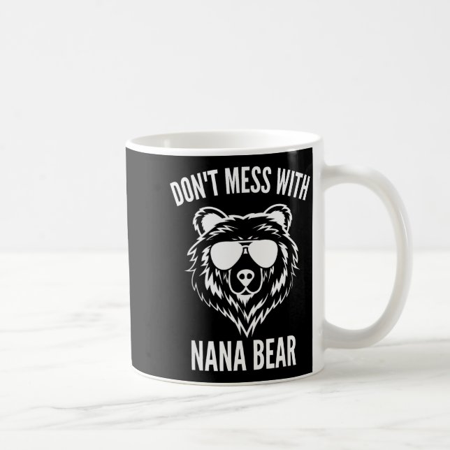 Taza De Café Funny Nana Bear Shirt Don't Mess With Nana Bear Gr (Derecha)