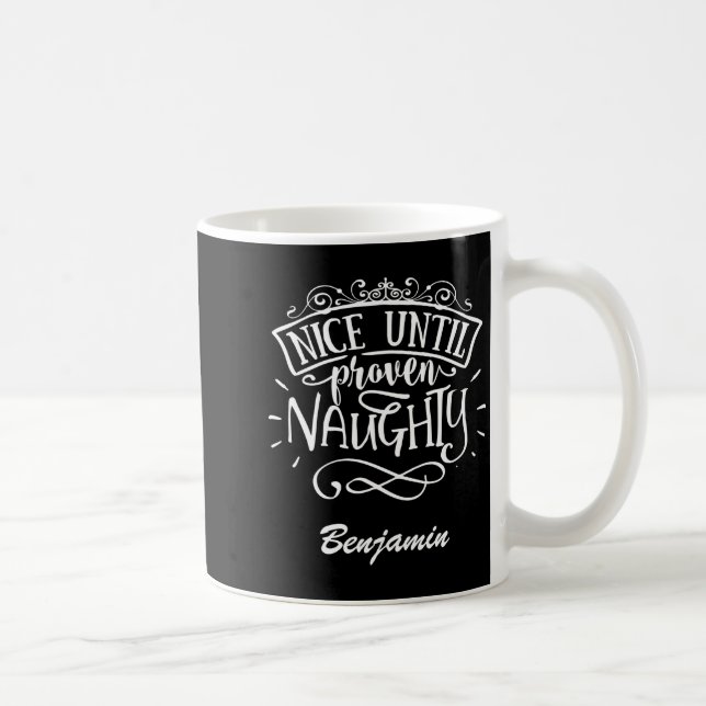 Taza De Café Funny Nice Until Proven Naughty T Shirt  (Derecha)