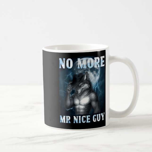 Taza De Café Funny No More Mr Nice Guy Alpha Wolf Meme Unhinged (Derecha)