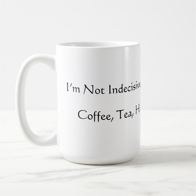 Taza De Café Funny Not Indecisive Mug (Izquierda)