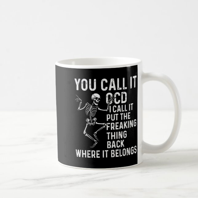 Taza De Café Funny Ocd Quote Put It Back Where It Belongs  (Derecha)