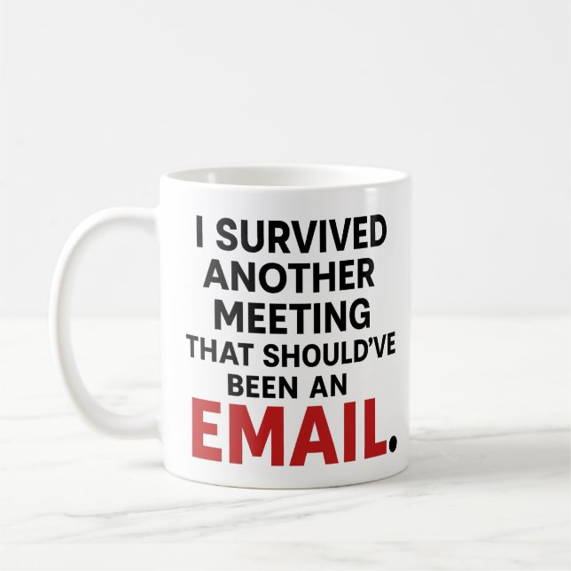 Taza De Café Funny Office Mug – Meeting That Should Be Email (Izquierda)