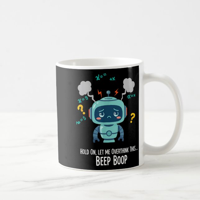 Taza De Café Funny Overthinking Robot Beep Boop Moment  (Derecha)