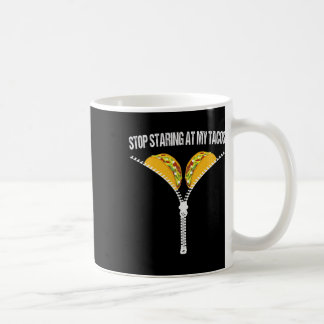 Taza De Café Funny Parada Mexicana De Mirar A My Tacos Fiesta C