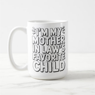 Taza De Café Funny Parenting Humor Favorite Child Mother In Law