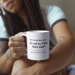 Taza De Café Funny Parents | Mother Father Personalized Mug<br><div class="desc">Funny personalized name mug featuring the text "Have kids they said...  It'll be FUN they said!" - this mug belongs to: (ADD NAME)</div>