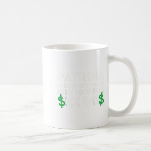 Taza De Café Funny Payroll Ve Todo Lo Especialista en Nóminas M