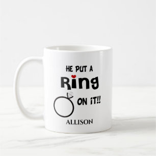 Taza De Café Funny Personalizado Él puso un anillo en ello