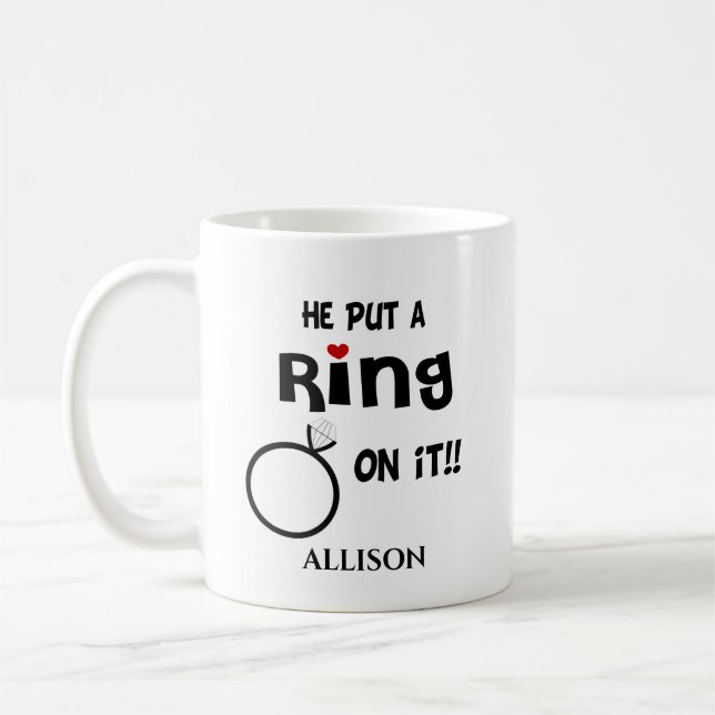 Taza De Café Funny Personalizado Él puso un anillo en ello (Izquierda)