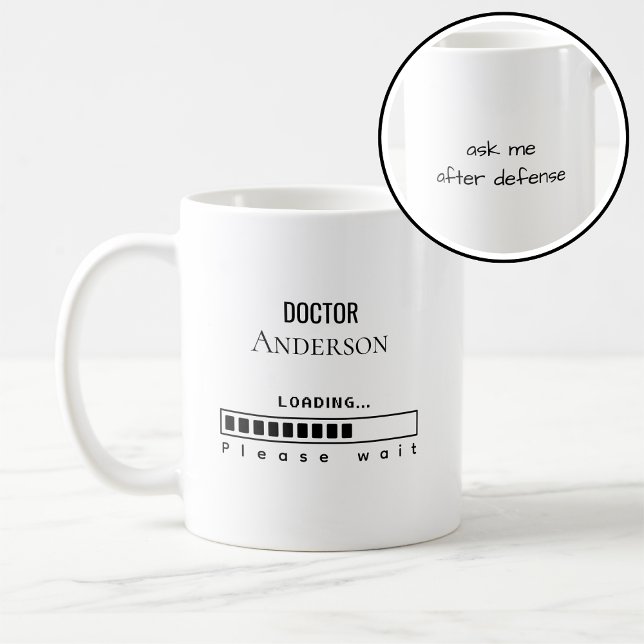 Taza De Café Funny PhD Graduation Doctor Name Loading  (Subido por el creador)