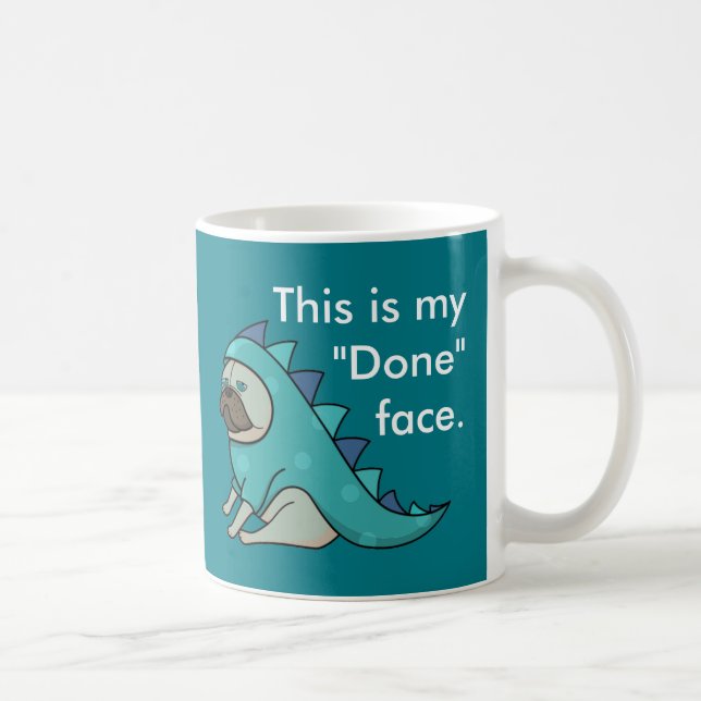 Taza De Café Funny Pug Dog Pugasaurus está "Hecho" (Derecha)