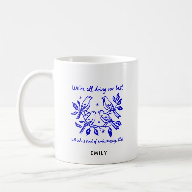 Taza De Café Funny Quote Doing Our Best Sarcastic Birds (Izquierda)