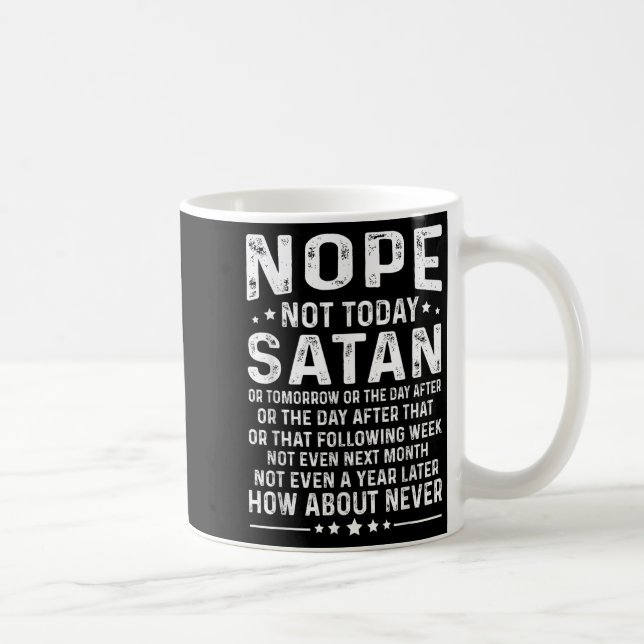 Taza De Café Funny Quote Nope Not Today Satan Never Graphic  (Derecha)