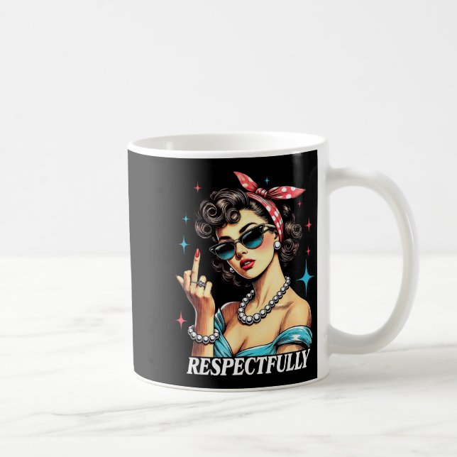 Taza De Café Funny Quotes About Humor Respectfully Humorous Uni (Derecha)