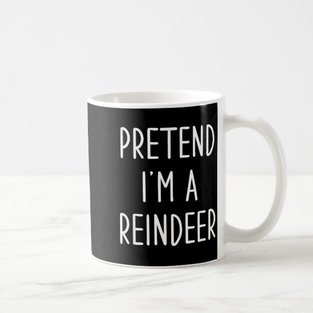 Taza De Café Funny Reindeer Christmas Costume Pretend I'm A Rei (Derecha)