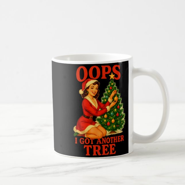 Taza De Café Funny Retro Christmas Oops I Got Another Tree  (Derecha)
