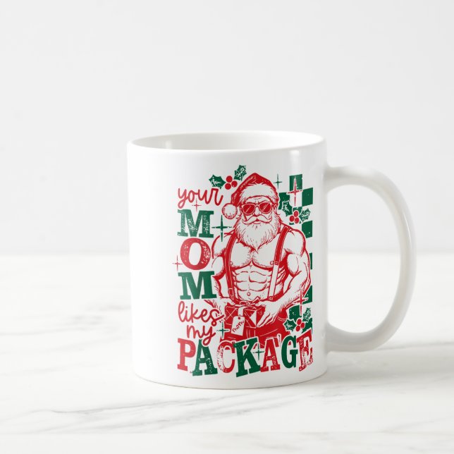 Taza De Café Funny Santa Claus Your Mom Like My Package Christm (Derecha)