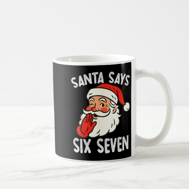 Taza De Café Funny Santa Says Six Seven Christmas 67 Meme Xmas  (Derecha)