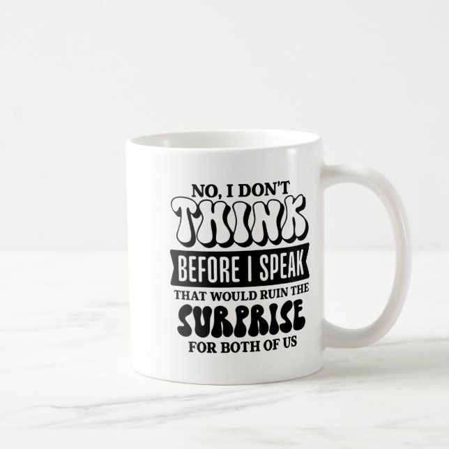 Taza De Café Funny Sarcastic Quote Think Before Speak  (Derecha)
