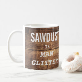 Taza De Café Funny SAWDUST es tipografía PURPURINA del hombre