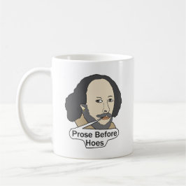 Taza De Café Funny Shakespeare Quote - Prose Before Hoes