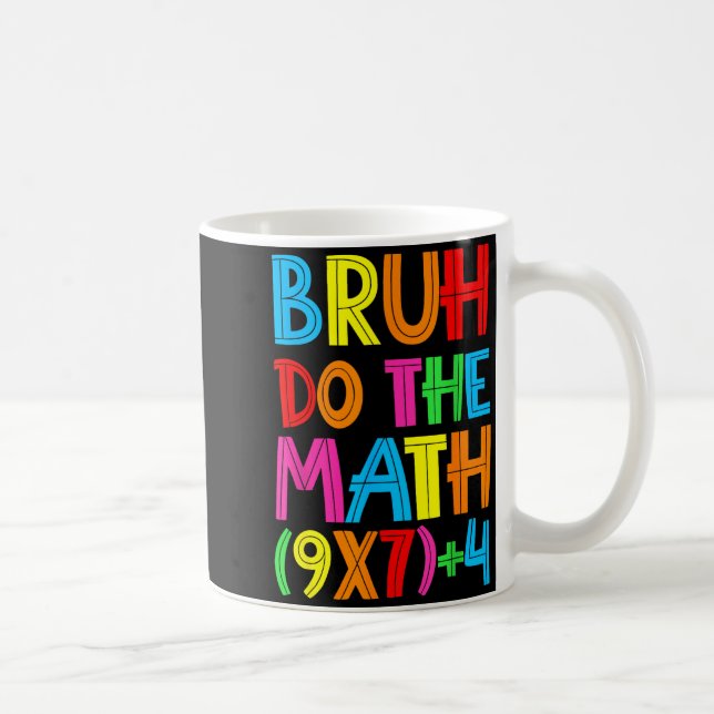 Taza De Café Funny Six Seven Teacher Student Bruh Do The Math 6 (Derecha)