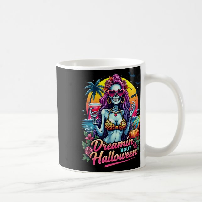 Taza De Café Funny Skeleton Dreamin Bout Halloween Summerween V (Derecha)