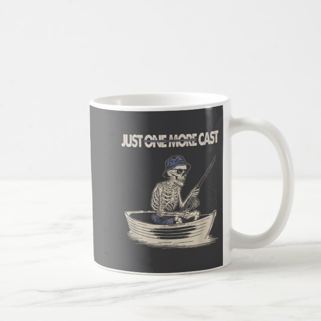 Taza De Café Funny Skeleton Fishing Just One More Cast Quote  (Derecha)