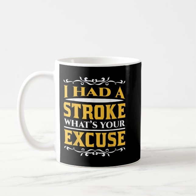 Taza De Café Funny Stroke Survivor ¿Cuál es tu disculpa de recu (Izquierda)