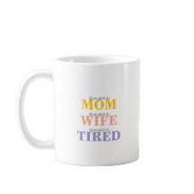Funny super mom super wife super tired