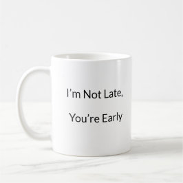 Taza De Café Funny Tardy Disculpe Mug