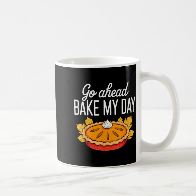 Taza De Café Funny Thanksgiving Go Ahead Bake My Day Men Women  (Derecha)