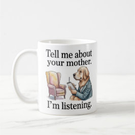 Taza De Café Funny Therapist Mug Golden Retriever Tell Me About