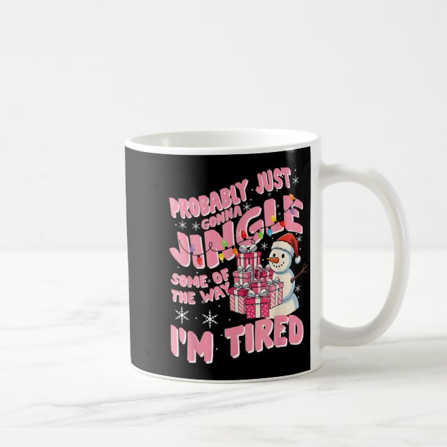 Taza De Café Funny Tired Holiday Quote Cute Festive Nk Humor  (Derecha)