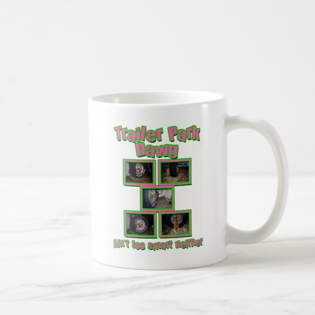Taza De Café Funny Trailer Park Dawg (Derecha)