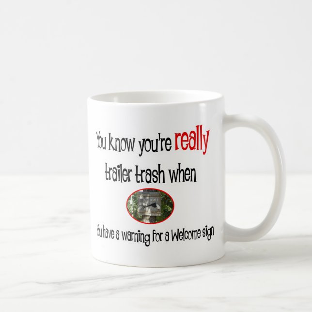 Taza De Café Funny Trailer Park Shirt (Derecha)