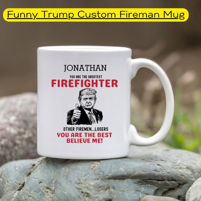 Taza De Café Funny Trump, el mejor bombero personalizado (Subido por el creador)