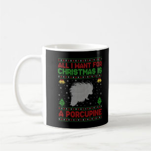 Taza De Café Funny Ugly All I Want For Christmas Is A Porcupine