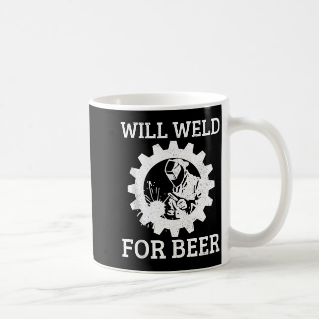 Taza De Café Funny Welder Will Weld For Beer Welding Gift Tank  (Derecha)