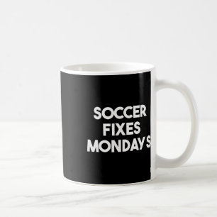 Taza De Café Fútbol Arregla Lunes - Fútbol Divertido