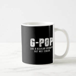 Taza De Café G-pop como un abuelo pero muy fresco sólo mucho po