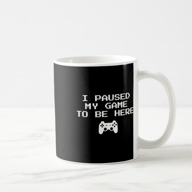 Taza De Café Gamer Aesthetics I Paused My Game To Be Here Video (Derecha)